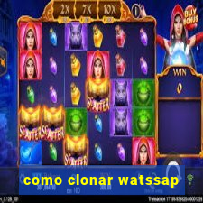 como clonar watssap